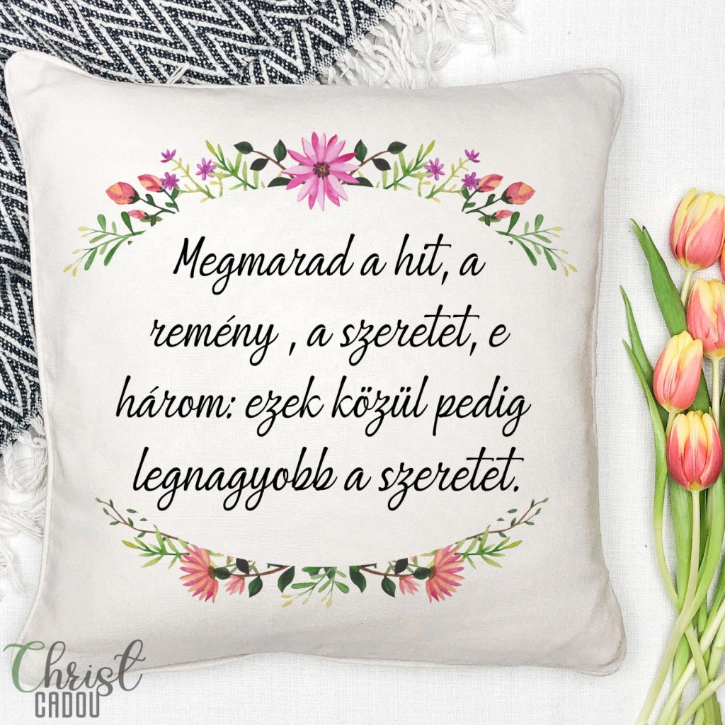 Megmarad a hit, remény szeretet-keresztény diszpárna PH141